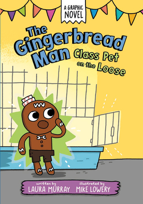 The Gingerbread Man: Class Pet on the Loose (The Gingerbread Man Is Loose Graphic Novel #2) Cover Image