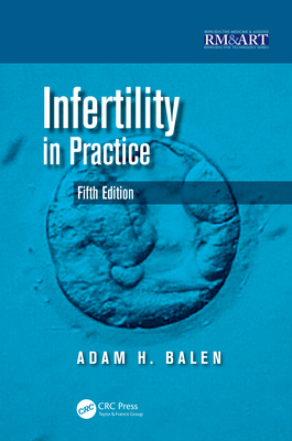 Infertility in Practice (Reproductive Medicine and Assisted Reproductive Techniques) By Adam Balen Cover Image