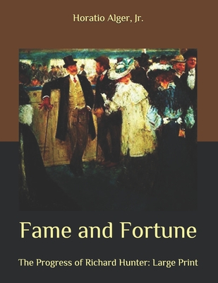 Fame and Fortune: The Progress of Richard Hunter: Large Print