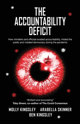 The Accountability Deficit: How ministers and officials evaded accountability, misled the public and violated democracy during the pandemic Cover Image
