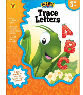 Trace Letters, Ages 3 - 5 (Big Skills for Little Hands(r)) By Brighter Child (Compiled by), Carson Dellosa Education (Compiled by) Cover Image