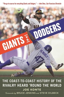 Giants vs. Dodgers: The Coast-to-Coast History of the Rivalry Heard 'Round the World Cover Image