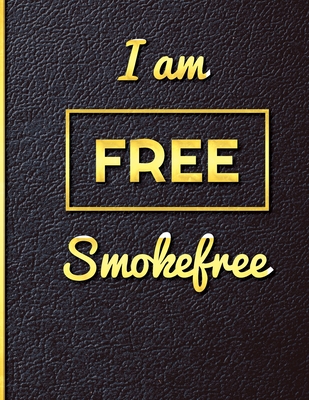 I am Free Smoke Free: Quit Smoking Journal Planner and Coloring Book to Keep Track of your Quitting Journey, Goals and Progress for 6 months By Casa New Habits Journals Cover Image