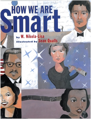 How We Are Smart By W. Nikola-Lisa, Sean Qualls (Illustrator) Cover Image