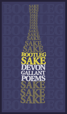 Bootleg Sake By Devon Gallant Cover Image