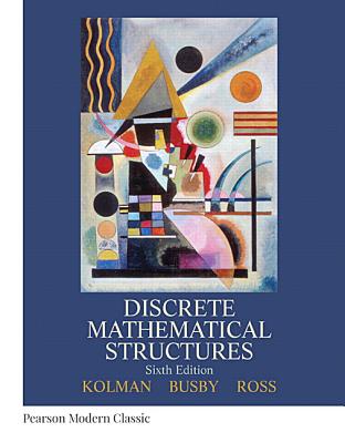 Discrete Mathematical Structures (Classic Version) (Pearson Modern Classics for Advanced Mathematics)