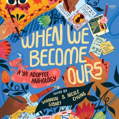 When We Become Ours: A YA Adoptee Anthology Cover Image