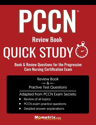 PCCN Review Book: Quick Study Book & Review Questions for the Progressive Care Nursing Certification Exam By Pccn Certification Review Prep Team Cover Image