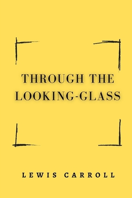Through the Looking-Glass By Lewis Carroll Cover Image