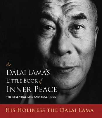 The Dalai Lama's Little Book of Inner Peace: The Essential Life and Teachings Cover Image