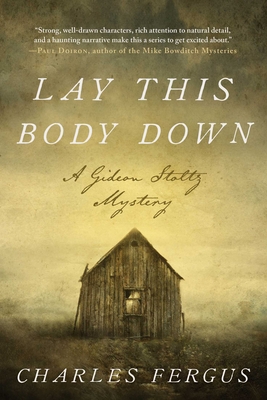 Lay This Body Down: A Gideon Stoltz Mystery (Gideon Stoltz Mystery Series) By Charles Fergus Cover Image