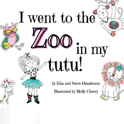 I went to the zoo in my tutu! Cover Image