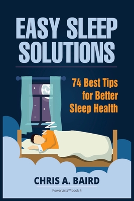 Sleep: Easy Sleep Solutions: 74 Best Tips for Better Sleep Health: How to Deal With Sleep Deprivation Issues Without Drugs Bo Cover Image