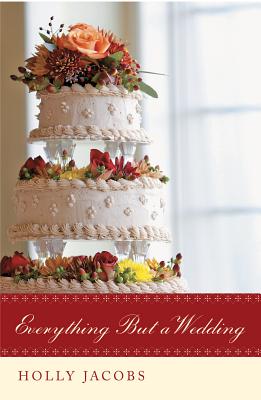 Everything But a Wedding (Everything But... #3) By Holly Jacobs Cover Image