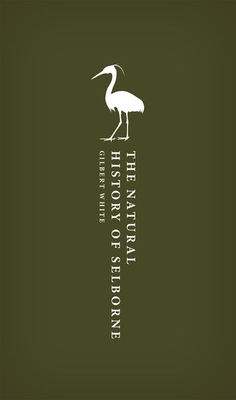The Natural History of Selborne (Oxford World's Classics Hardback Collection) By Gilbert White, Anne Secord Cover Image