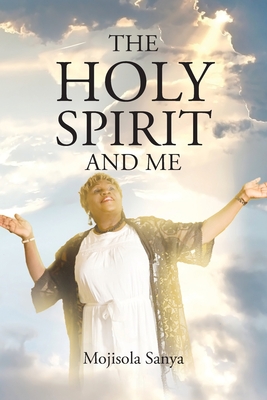 The Holy Spirit and Me By Mojisola Sanya Cover Image