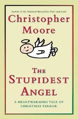 The Stupidest Angel By Christopher Moore Cover Image