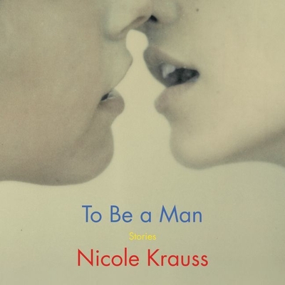 To Be a Man: Stories Cover Image