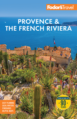 Fodor's Provence & the French Riviera (Full-Color Travel Guide) By Fodor's Travel Guides Cover Image