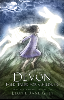 Devon Folk Tales for Children By Leonie Jane-Grey Cover Image