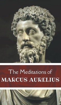 Meditations - by Marcus Aurelius (Hardcover)