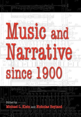 Music and Narrative Since 1900 (Musical Meaning and Interpretation)
