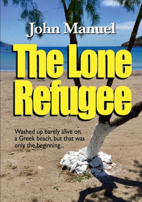 The Lone Refugee By John Manuel Cover Image