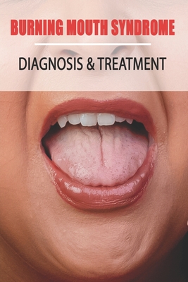 Burning Mouth Syndrome: Diagnosis & Treatment: Burning Mouth Syndrome Guide Cover Image