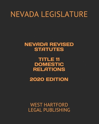 Nevada Revised Statutes Title 11 Domestic Relations 2020 Edition: West Hartford Legal Publishing Cover Image