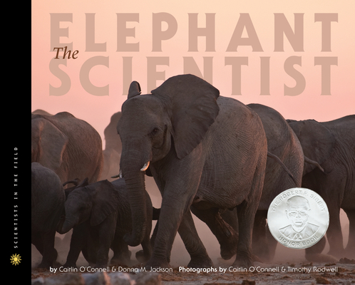 The Elephant Scientist (Scientists in the Field) Cover Image