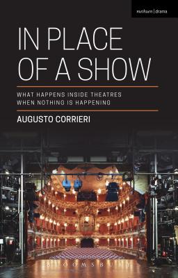 In Place of a Show: What Happens Inside Theatres When Nothing Is Happening Cover Image
