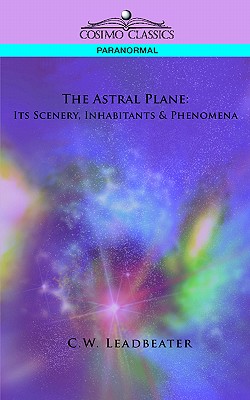 The Astral Plane: Its Scenery, Inhabitants & Phenomena Cover Image
