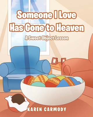 Someone I Love Has Gone to Heaven: A Sweet Object Lesson Cover Image