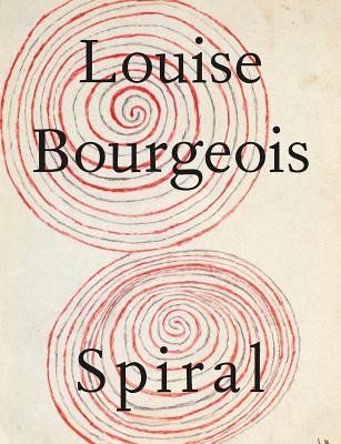 Louise Bourgeois: Spiral Cover Image