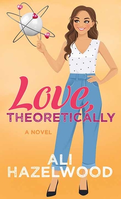 Love Theoretically  Ali Hazelwood - Books Kinokuniya Webstore