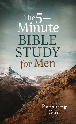 The 5-Minute Bible Study for Men: Pursuing God Cover Image