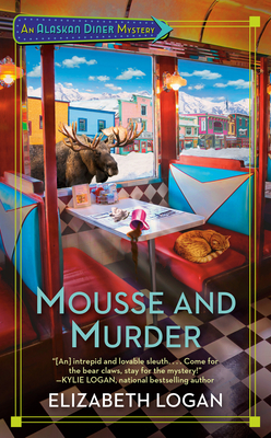 Mousse and Murder (An Alaskan Diner Mystery #1) By Elizabeth Logan Cover Image