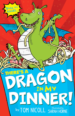There's a Dragon in my Dinner! By Tom Nicoll, Sarah Horne (Illustrator) Cover Image