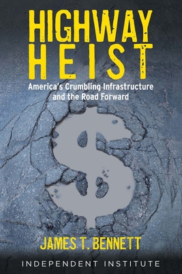 Highway Heist: America's Crumbling Infrastructure and the Road Forward Cover Image