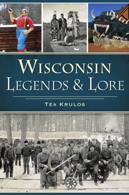 Wisconsin Legends & Lore (American Legends)