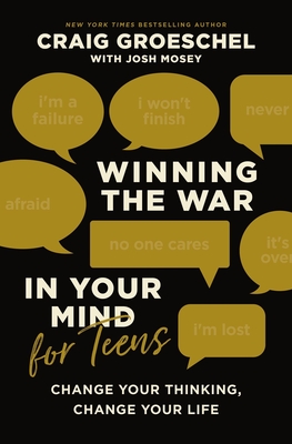 Winning the War in Your Mind for Teens: Change Your Thinking, Change Your Life Cover Image