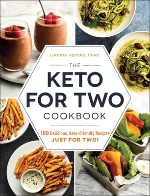 The Keto for Two Cookbook: 100 Delicious, Keto-Friendly Recipes Just for Two! Cover Image