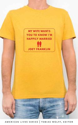 My Wife Wants You to Know I'm Happily Married (American Lives ) By Joey Franklin Cover Image