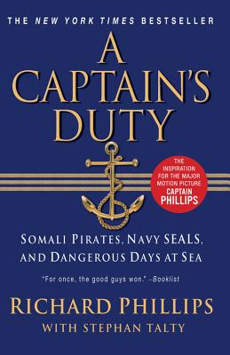 A Captain's Duty: Somali Pirates, Navy SEALs, and Dangerous Days at Sea Cover Image