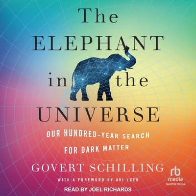 The Elephant in the Universe: Our Hundred-Year Search for Dark Matter Cover Image