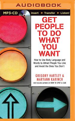 Get People to Do What You Want: How to Use Body Language and Words to Attract People You Like Cover Image
