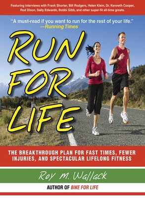 Run for Life: The Anti-Aging, Anti-Injury, Super-Fitness Plan to Keep You Running to 100 Cover Image