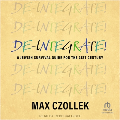 De-Integrate!: A Jewish Survival Guide for the 21st Century Cover Image