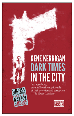 Dark Times in the City By Gene Kerrigan Cover Image