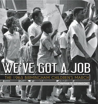 We've Got a Job: The 1963 Birmingham Children's March cover
